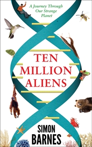 Ten Million Aliens by Simon Barnes